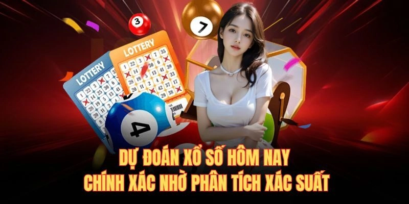 Dự Đoán Xổ Số Hôm Nay Chính Xác Nhờ Phân Tích Xác Suất